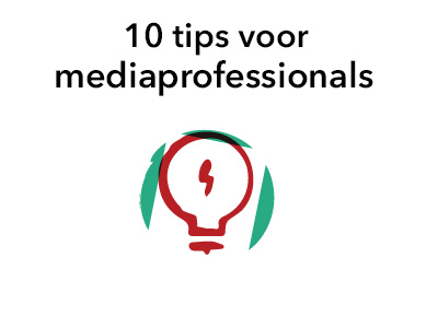 Tien tips voor mediaprofessionals