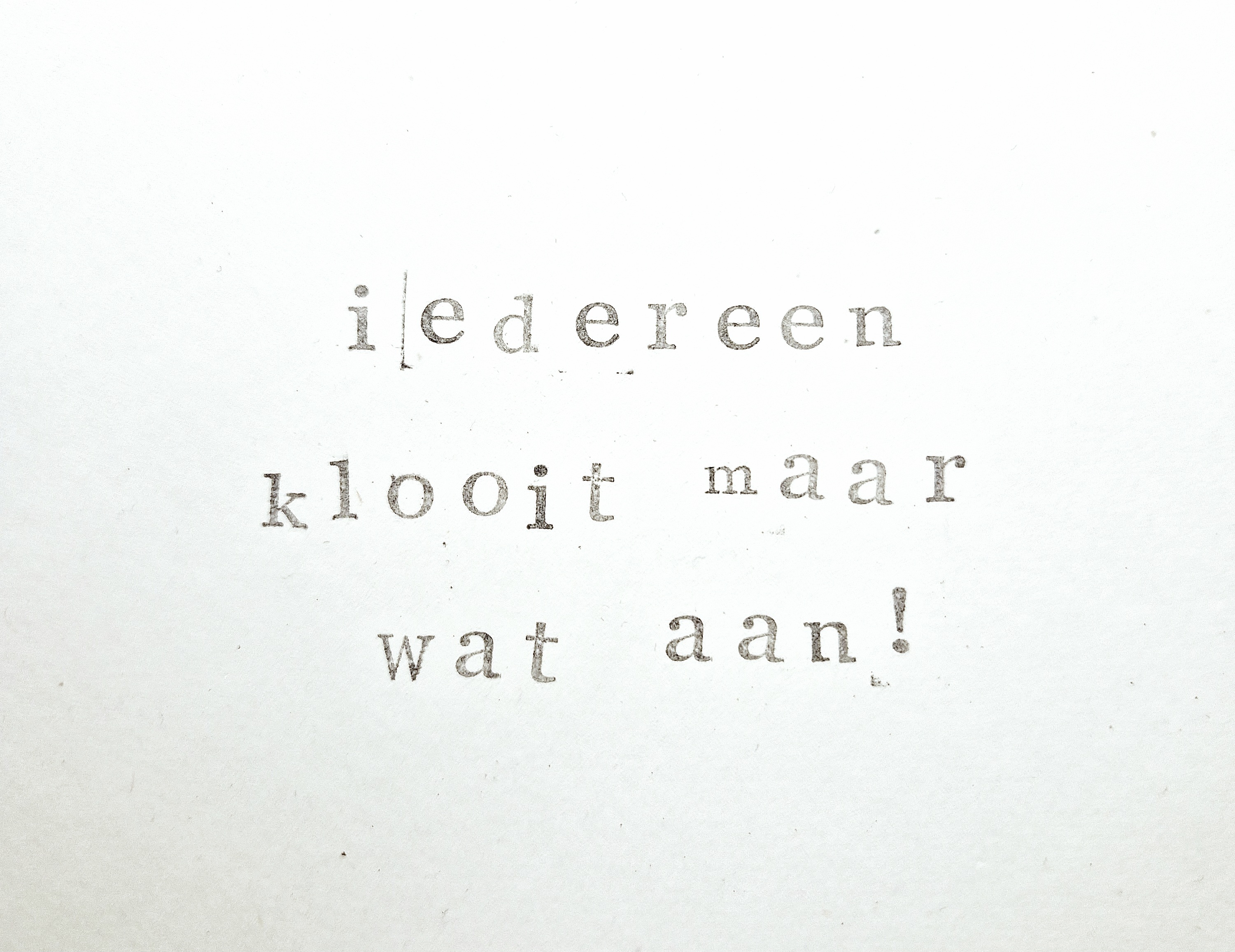 Iedereen klooit maar wat aan in het leven